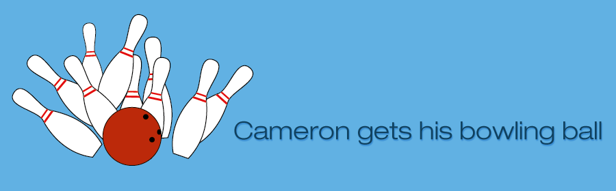 Cameron gets his bowling ball